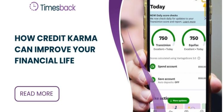 How Credit Karma Can Improve Your Financial Life